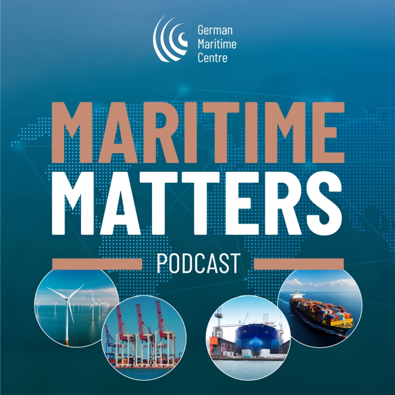 Podcast cover for Maritime Matters by the German Maritime Centre, featuring wind turbines, port cranes, a ship, and a container vessel on a world map background, with bold white and orange text highlighting Maritime Matters.
